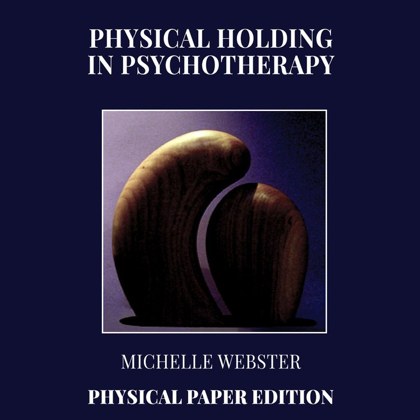 Cover of Physical Holding in Psychotherapy